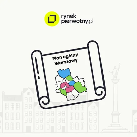 Plan ogólny Warszawa – jakie zmiany przyniesie dla mieszkalnictwa w stolicy?